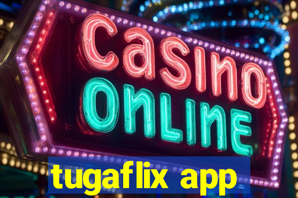 tugaflix app
